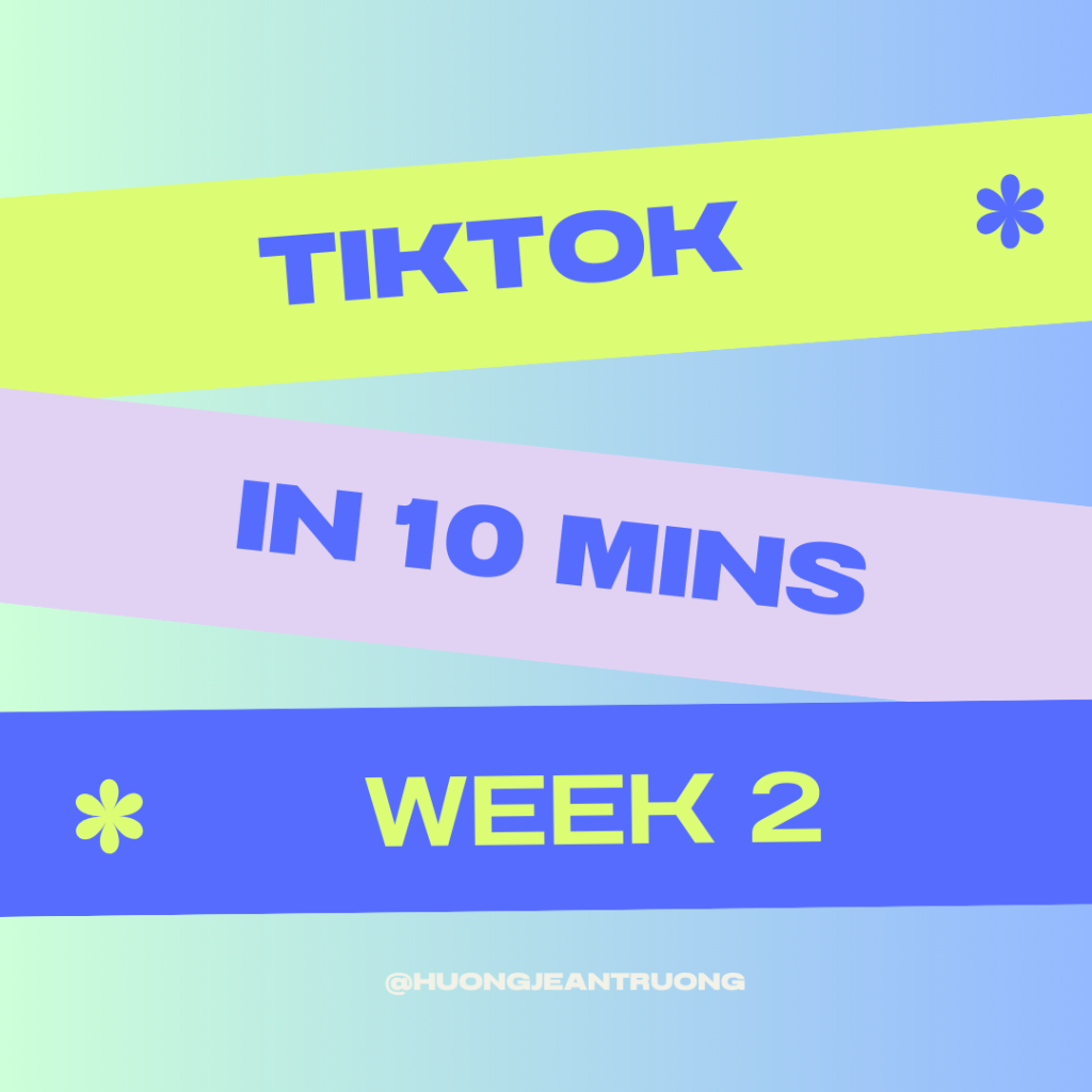 Tiktok in 10 mins #2 @ weekly blog